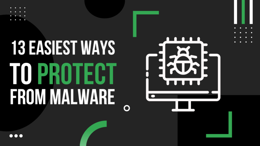 13 Easiest Ways to Protect from Malware Attacks