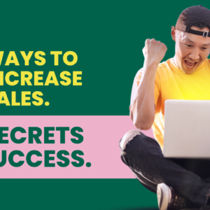 4 Ways to Increase Sales - My Secrets to Success