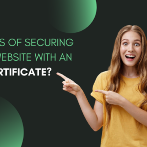 Benefits of securing your website with an SSL certificate