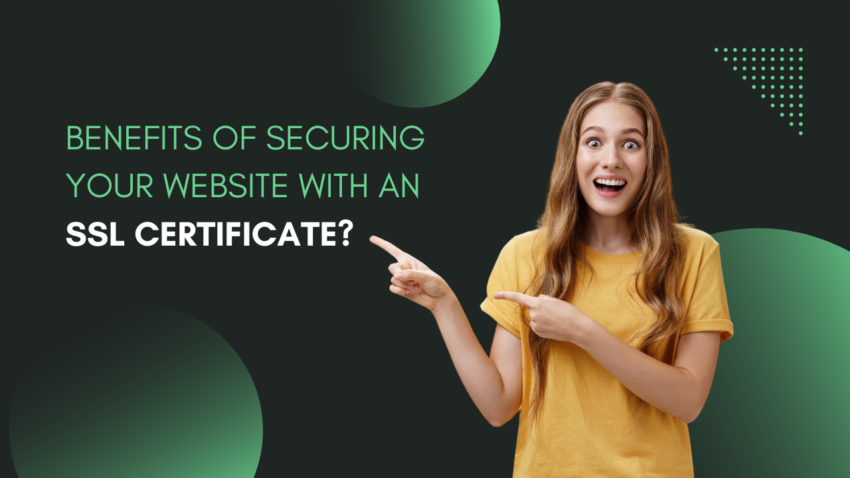 Benefits of securing your website with an SSL certificate