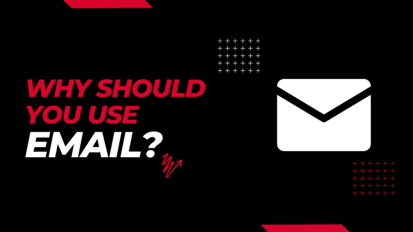 Why Should You Use Email