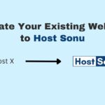 Migrate Your Existing Website to Host Sonu Managed WordPress Hosting