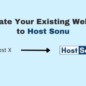 Migrate Your Existing Website to Host Sonu Managed WordPress Hosting