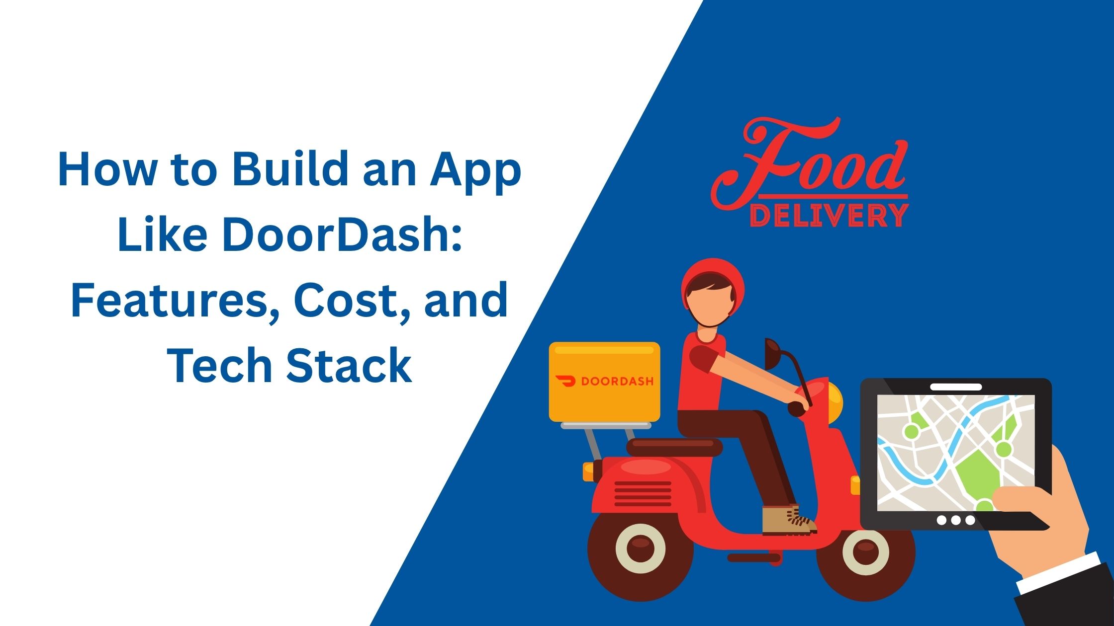 how-to-build-an-app-like-doordash-features-cost-and-tech-stack